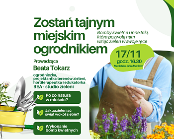 Zostań tajnym miejskim ogrodnikiem. Bomby kwietne inne triki, które pozwolą nam wziąć zieleń w swoje ręce